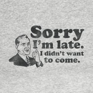 Running Late T-Shirt